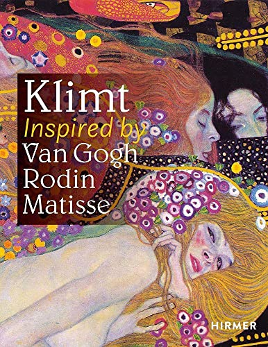 Klimt Inspired by Van Gogh, Rodin, Matisse: Deutsche Ausgabe