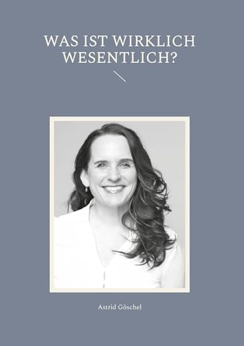 Was ist wirklich wesentlich?