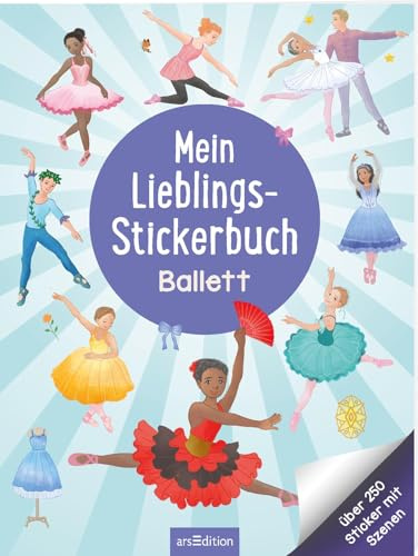 Mein Lieblings-Stickerbuch – Ballett: Über 250 Sticker mit Szenen | Stickerheft für Kinder ab 4 Jahren