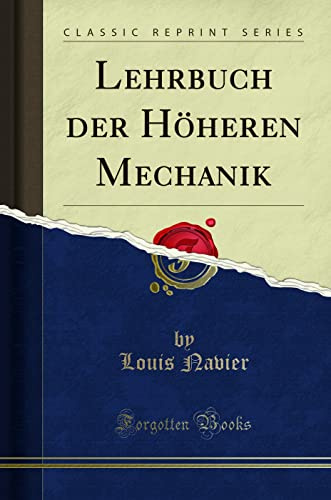 Lehrbuch der Höheren Mechanik (Classic Reprint)