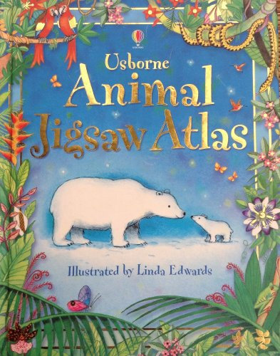Usborne Animal Jigsaw Atlas (Usborne Jigsaws)