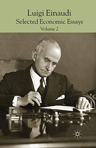Luigi Einaudi: Selected Economic Essays: Volume II