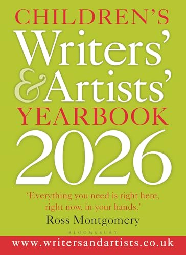 Children's Writers' & Artists' Yearbook 2026: The best advice on writing and publishing for children