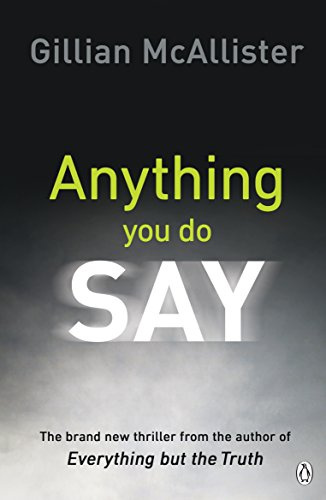 Anything You Do Say: THE ADDICTIVE psychological thriller from the Sunday Times bestselling author - Cover May Vary