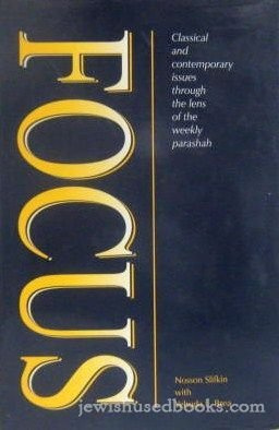 Focus: Classical and Contemporary Issues Through the Lens of the Weekly Parashah
