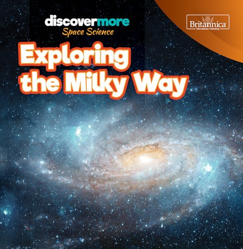 Exploring the Milky Way (Discover More: Space Science)