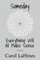 Someday Everything Will All Make Sense: A Novel