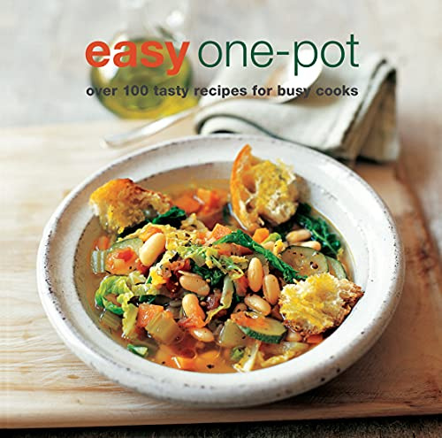 Easy One-Pot: Over 100 Tasty Recipes for Busy Cooks