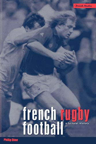 French Rugby Football: A Cultural History (French Studies Series)