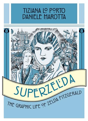 Superzelda: The Graphic Life of Zelda Fitzgerald