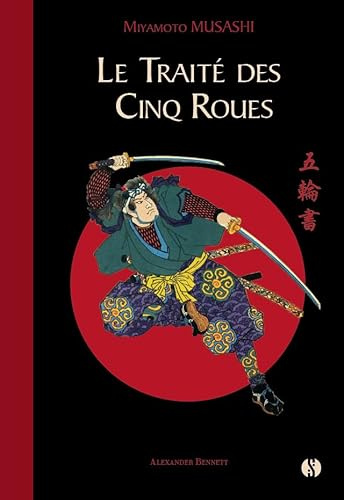 Le Traité des cinq roues - Miyamoto Musashi: Édition de luxe illustrée