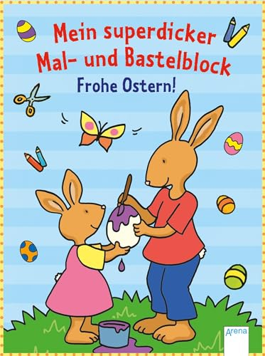 Mein superdicker Mal- und Bastelblock. Frohe Ostern!
