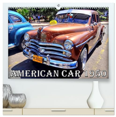 AMERICAN CAR 1950 (hochwertiger Premium Wandkalender 2026 DIN A2 quer), Kunstdruck in Hochglanz: Führende Automarken der USA Jahrgang 1950 (CALVENDO Mobilitaet)