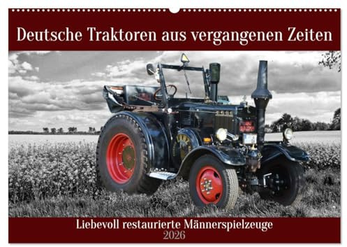 Deutsche Traktoren aus vergangenen Zeiten (Wandkalender 2026 DIN A2 quer), CALVENDO Monatskalender: Liebevoll restaurierte Männerspielzeuge (CALVENDO Technologie)