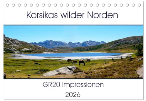 Korsikas wilder Norden. GR20 Impressionen (Tischkalender 2026 DIN A5 quer), CALVENDO Monatskalender: Europas anspruchvollster Fernwanderweg (CALVENDO Natur)