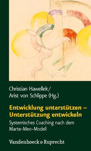 Entwicklung unterstützen - Unterstützung entwickeln. Systemisches Coaching nach dem Marte-Meo-Modell (Psychoanalytische Blatter)