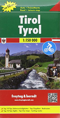 Tirol, Autokarte 1:150.000, Top 10 Tips: Top 10 Tips Sehenswürdigkeiten, Top Citypläne, Radrouten (freytag & berndt Auto + Freizeitkarten)