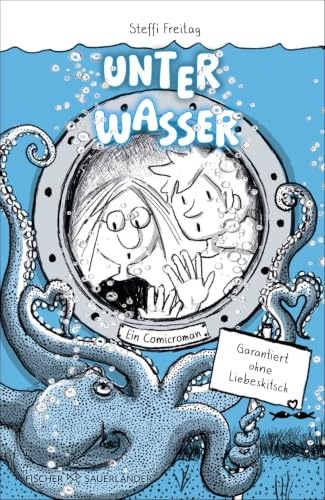 Unter Wasser. Ein Comicroman. Garantiert ohne Liebeskitsch: Witziger Comicroman für Kinder ab 8 Jahren (Stoffel und Ca-Kollektion, Band 2)