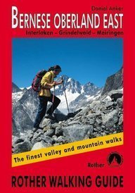 Bernese Oberland East: Interlaken – Grindelwald – Meiringen (Rother Walking Guide)