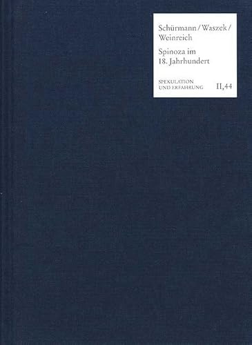 Spinoza im Deutschland des achtzehnten Jahrhunderts (Spekulation und Erfahrung)