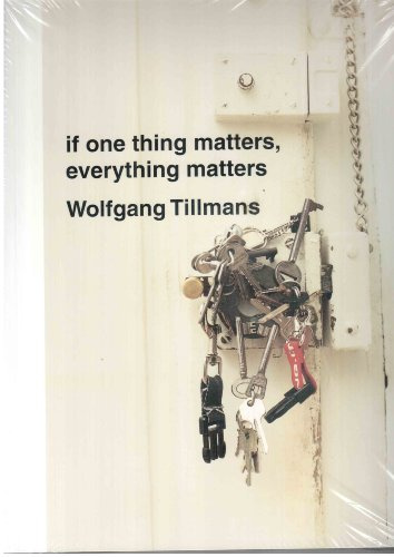 Wolfgang Tillmans: If one thing matters,everything matters