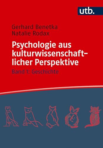 Psychologie aus kulturwissenschaftlicher Perspektive: Band 1: Geschichte