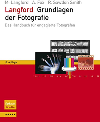 Langford - Grundlagen der Fotografie: Das Handbuch für engagierte Fotografen