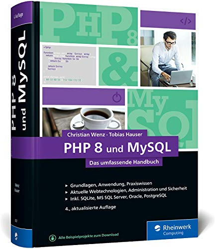 PHP 8 und MySQL: Das umfassende Handbuch zu PHP 8. Dynamische Webseiten, von den Grundlagen bis zur fortgeschrittenen PHP-Programmierung