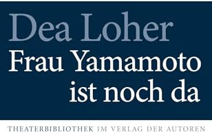 Frau Yamamoto ist noch da: Theaterstück