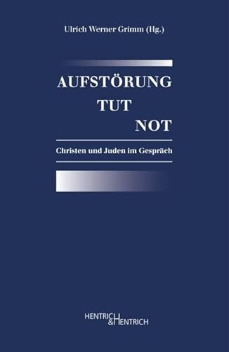 Aufstörung tut not: Christen und Juden im Gespräch
