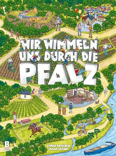 Wir wimmeln uns durch die Pfalz – Band 2: Ein Wimmelbuch für alle Generationen. Entdecke 8 weitere Wimmelbilder in Band 2. Liebevolle ... und Pfälzer Sehenswürdigkeiten als Kulisse)