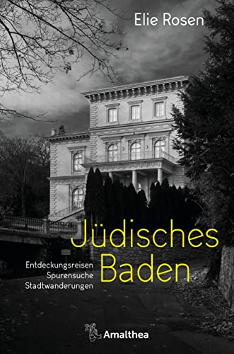 Jüdisches Baden: Entdeckungsreisen – Spurensuche – Stadtwanderungen
