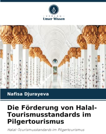 Die Förderung von Halal-Tourismusstandards im Pilgertourismus: Halal-Tourismusstandards im Pilgertourismus