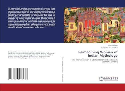 Reimagining Women of Indian Mythology: Their Representation in Contemporary Indian English Women’s Writing