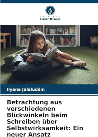 Betrachtung aus verschiedenen Blickwinkeln beim Schreiben über Selbstwirksamkeit: Ein neuer Ansatz