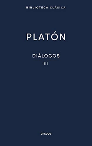 Diálogos III Platón: Fedón, Banquete y Fedro (Biblioteca Clásica Gredos, Band 21)
