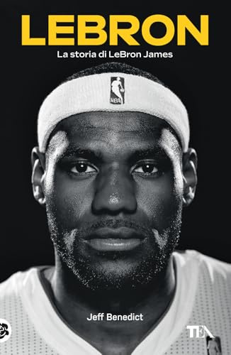 LeBron. La storia di LeBron James (Varia best seller)