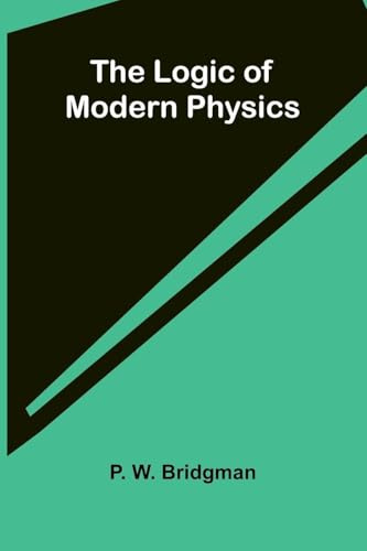 The logic of modern physics