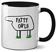 Fatty Owls Mug - Sign TV Show Towers Hotel Comedy Funny Classic Present Gift Idea Coffee Tea Ceramic Handle Idea Heavy Duty Handle Dishwasher and Microwave Safe (Black Handle Prime)