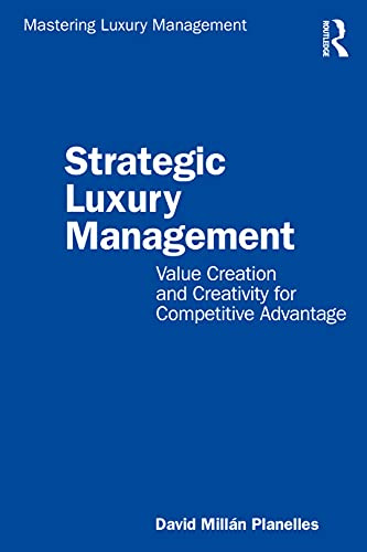 Strategic Luxury Management (Mastering Luxury Management)