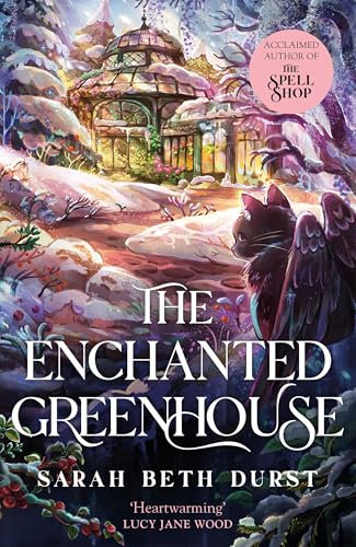The Enchanted Greenhouse: A cosy, cottagecore fantasy full of love, joy and magic: 2 (The Spellshop, 2)