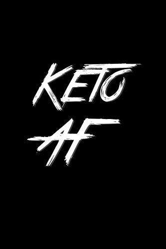 Keto AF: Notebook For Ketogenic Diet Lovers - 6x9 Journal Notebook with 110 Lined Pages, Small Composition Book (Inspirational Journals to Write In)