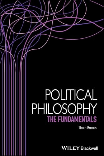 Political Philosophy: The Fundamentals (Fundamentals of Philosophy)