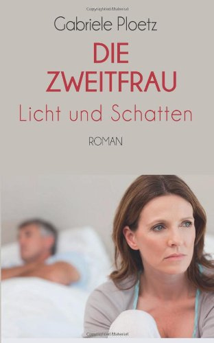 Die Zweitfrau: Licht und Schatten