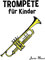 Trompete für Kinder: Weihnachtslieder, Klassische Musik, Kinderlieder, Traditionelle Lieder und Volkslieder!