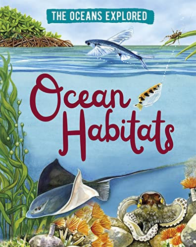 Ocean Habitats (The Oceans Explored)
