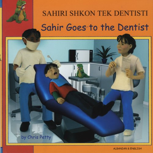 Sahir Goes to the Dentist in Albanian and English (First Experiences, Band 3)