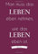 Kalender 2018 Man muss das Leben eben nehmen wie das Leben eben ist.: DIN A5
