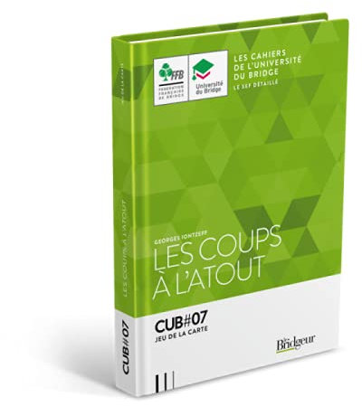 Cahier de l'Université du Bridge CUB 7 : Les coups à l’atout