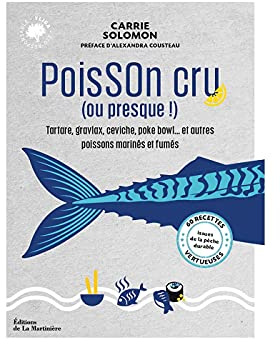 Poisson cru (ou presque !): 60 recettes vertueuses issues de la pêche durable